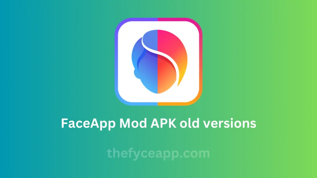 FaceApp Mod APK old version 1